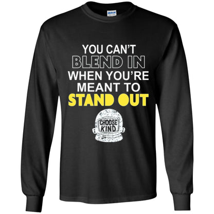 Anti Bullying T-shirt You Can't Blend In When You're Meant To Stand Out Black