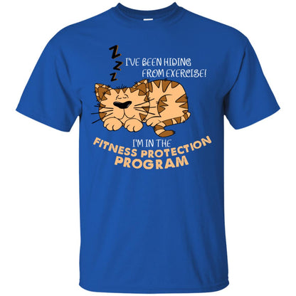 I've Been Hiding From Exercise! I'm In The Fitness Protection Program Shirt Royal