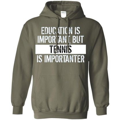 Tennis T-shirt Education Is Important Tennis Is Importanter Military Green