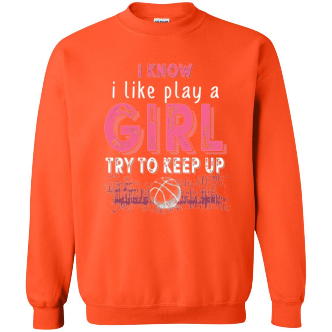 Basketball Lovers T-shirt I Know I Play Like A Girl Orange