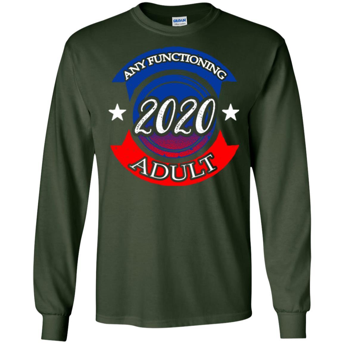 American Election Bumper T-shirt Any Functioning Adult 2020 Forest Green