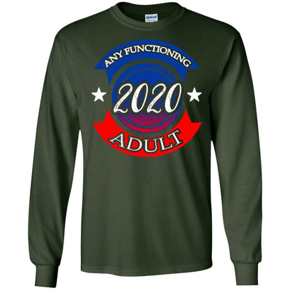 American Election Bumper T-shirt Any Functioning Adult 2020 Forest Green