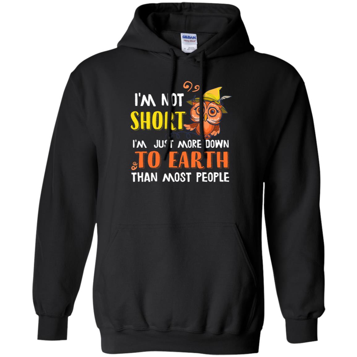 I'm Not Short I'm Just More Down To Earth Than Most People Shirt Black