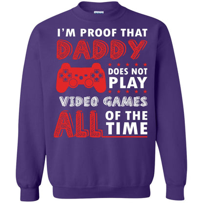 I_m Proof That Daddy Doesn_t Not Play Video Games All Of The Time Shirt Purple