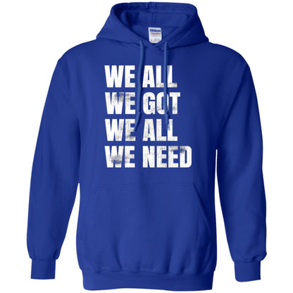 We All We Got We All We Need T-shirt Fly Eagles Royal