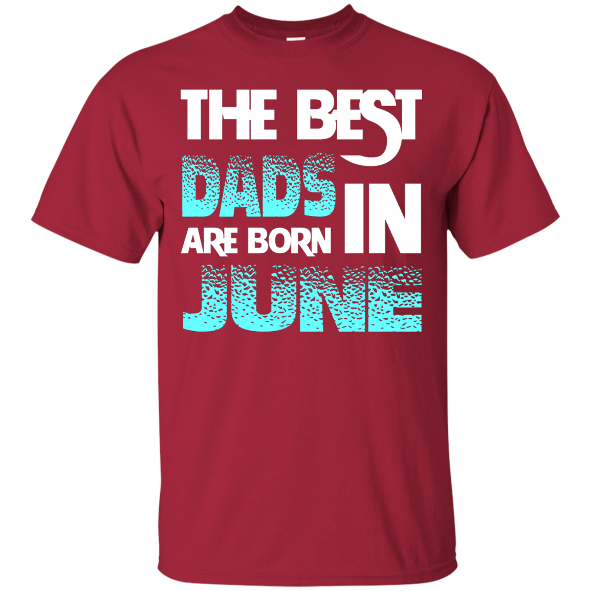 Daddy T-shirt The Best Dads Are Born In June Cardinal
