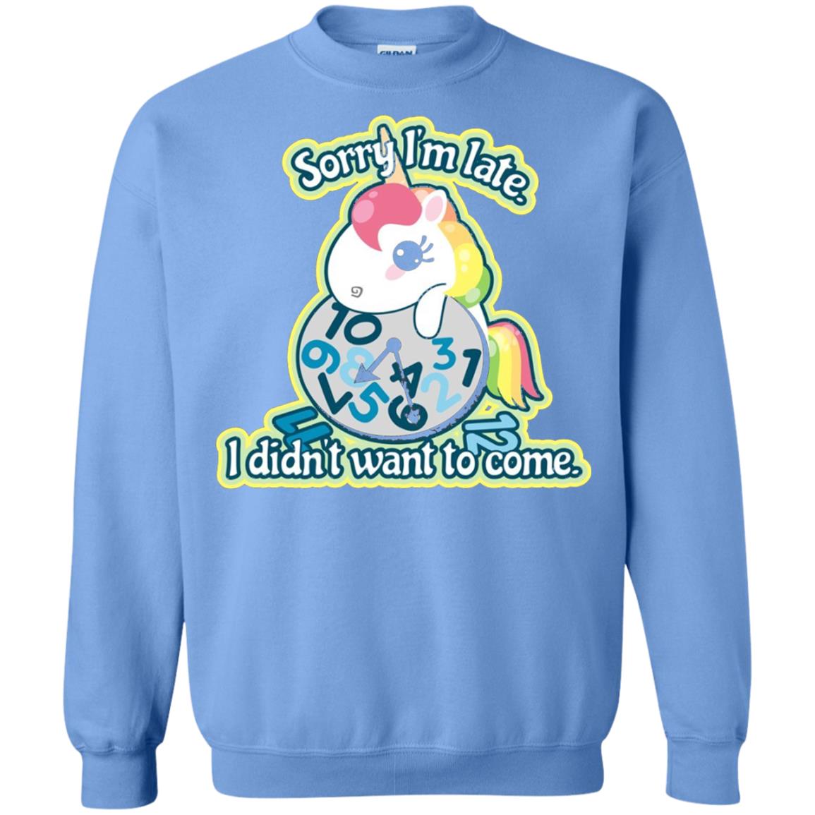 Unicorn Lover T-shirt Sorry I_m Late I Didn_t Want To Come Carolina Blue