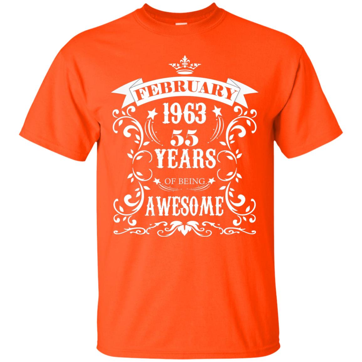 55th Birthday Shirt Awesome Born In February 1963 55 Years Of Being Awesome Orange