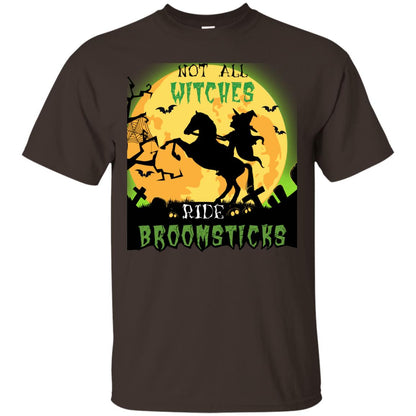 Not All Witches Ride Broomsticks Witches Ride A Horse Funny Halloween Shirt Dark Chocolate