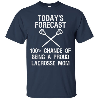 Lacrosse Mom Shirt Today Forecast Chance Of Being A Proud Lacrosse Mom Navy