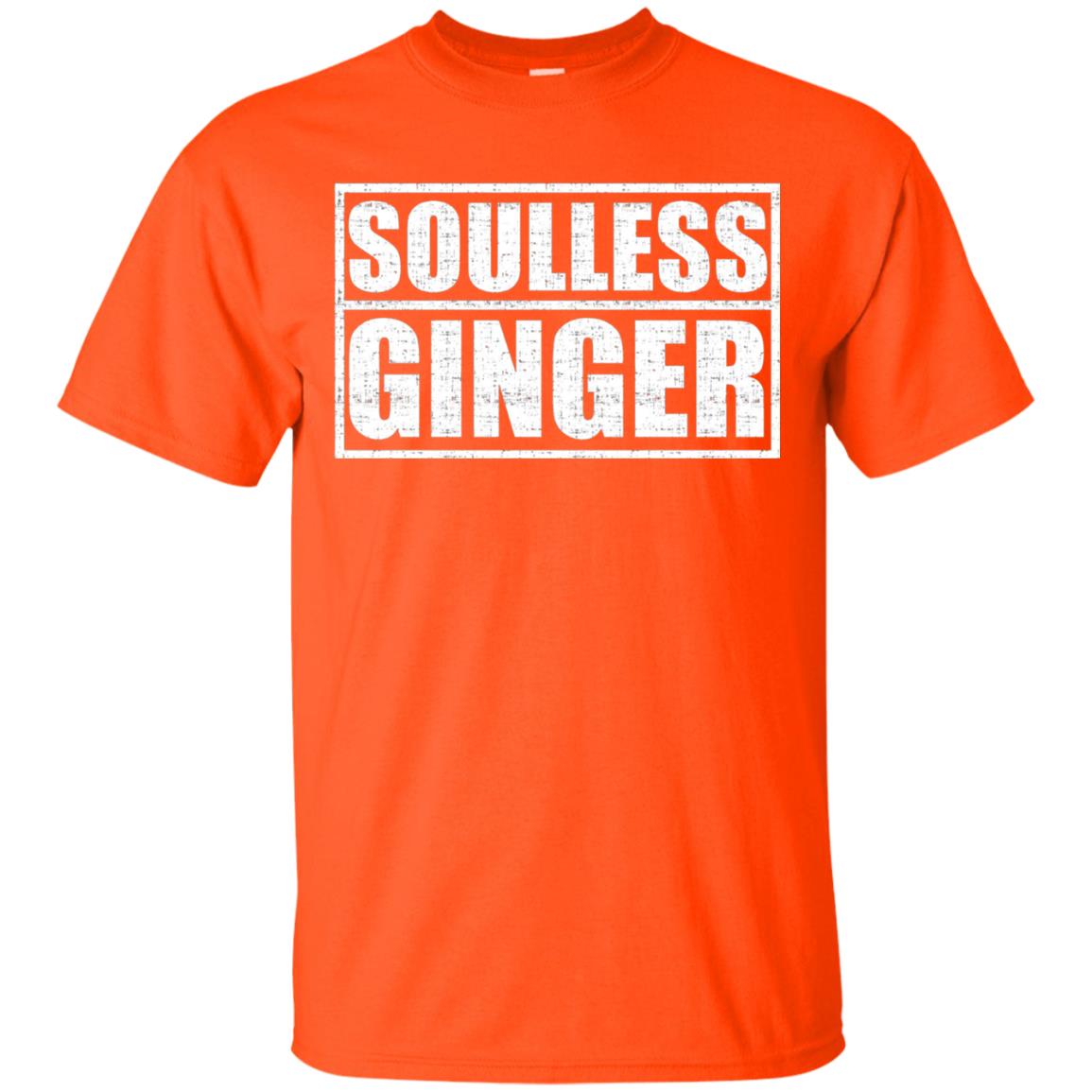 Soulless Ginger For The Red Heads Shirt Orange