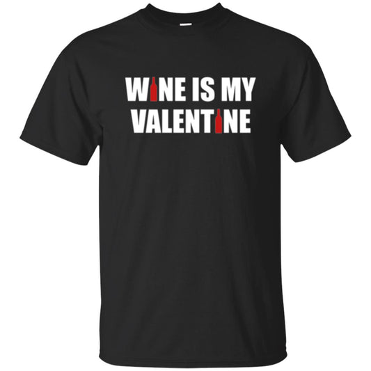 Valentine Day T-shirt Wine Is My Valentine Black