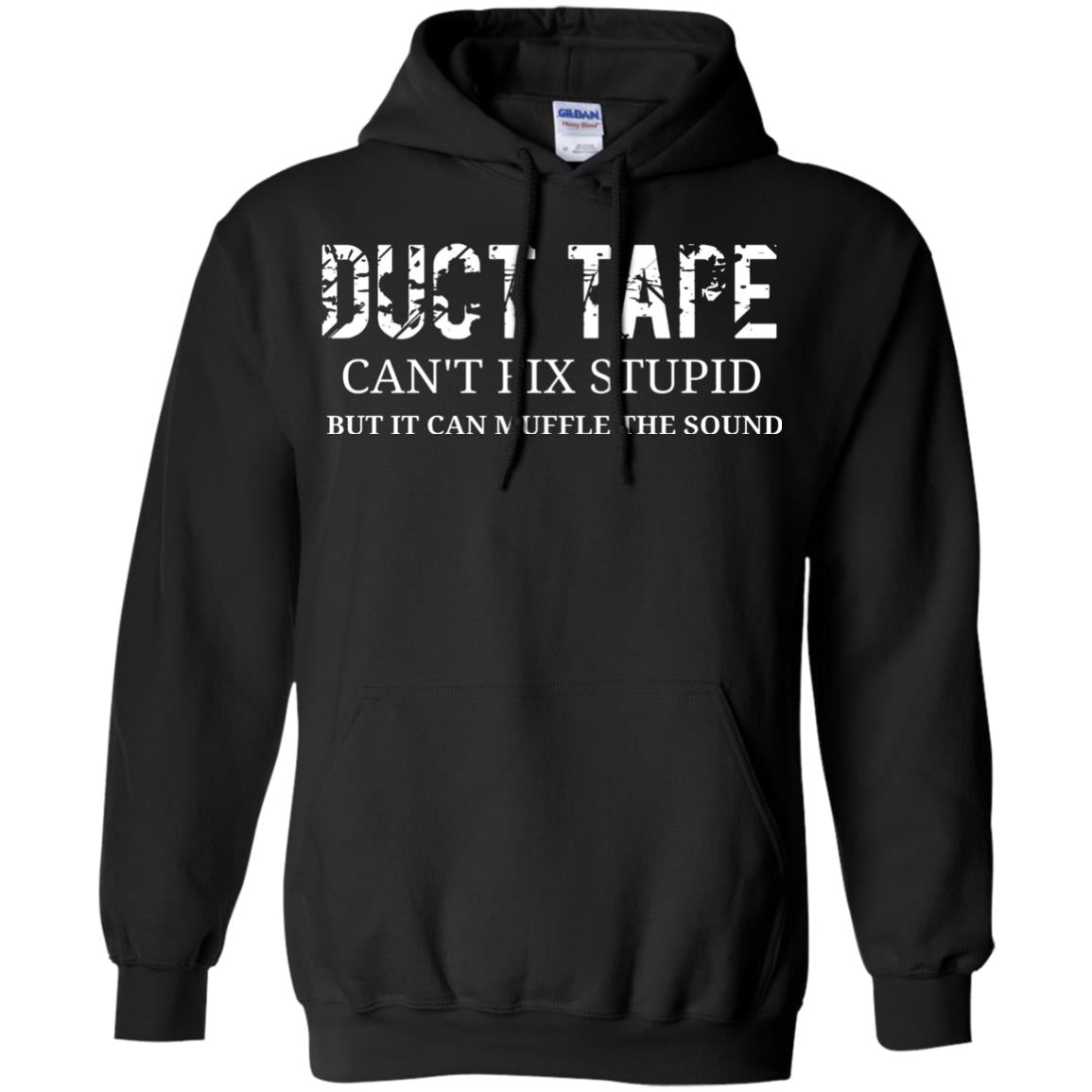 Duct Tape Can_t Fix Stupid T-shirt Black