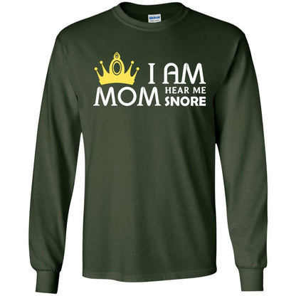 I Am Mom Hear Me Snore Mommy Shirt Forest Green