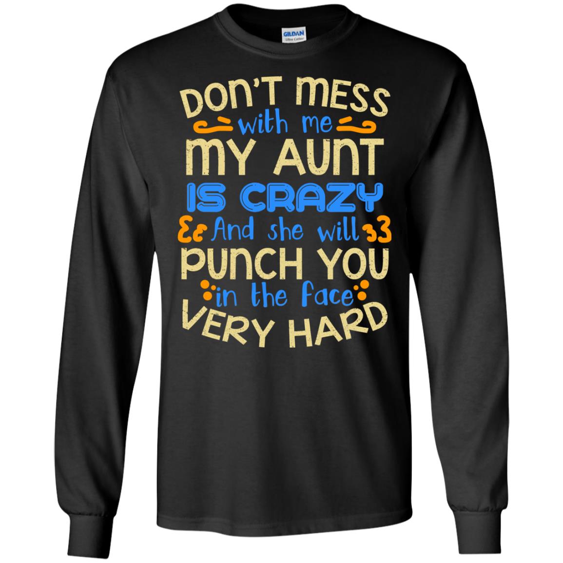 Don_t Mess With Me My Aunt Is Crazy She Will Punch You T-shirt Black
