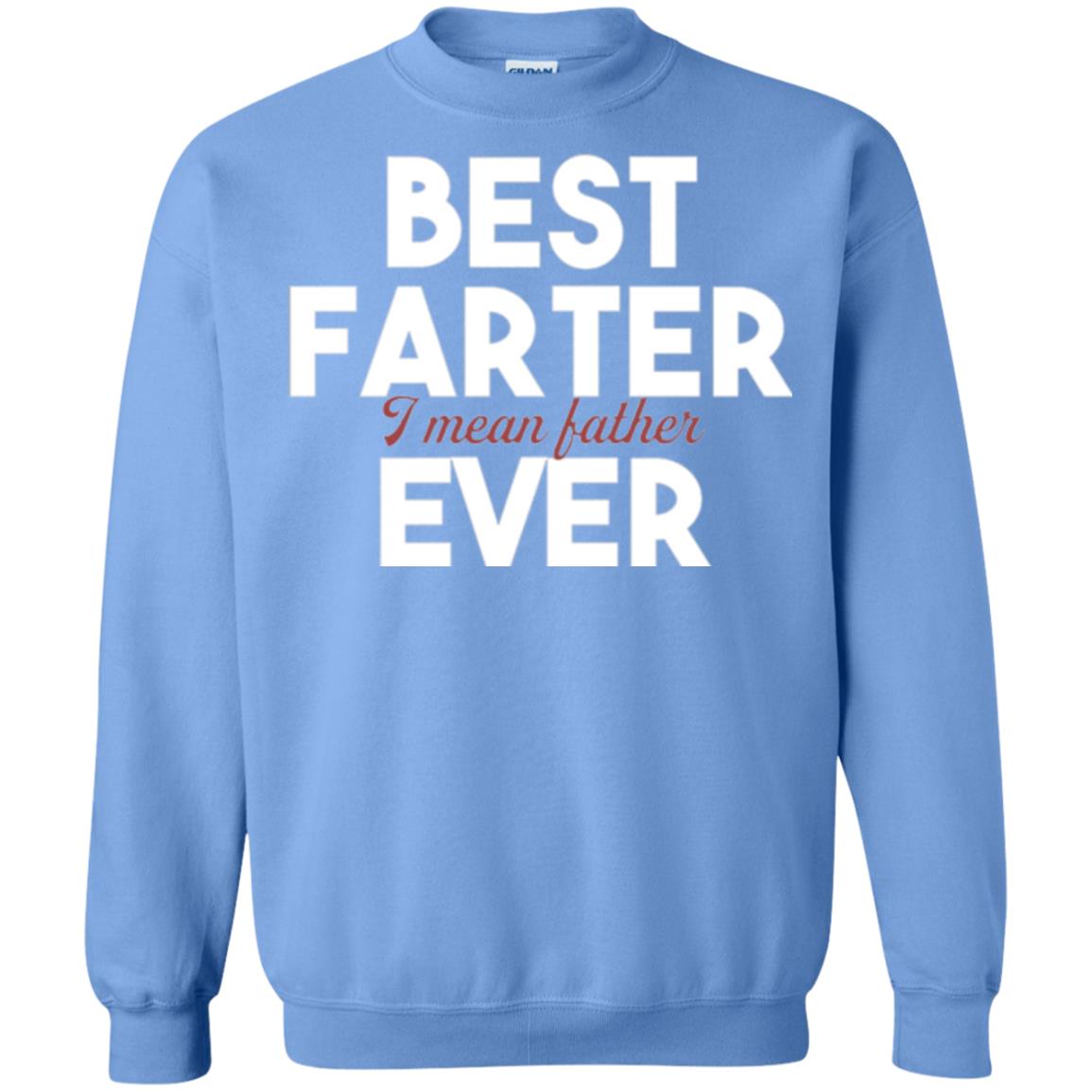 Father T-shirt Best Farter I Mean Best Father Ever Carolina Blue