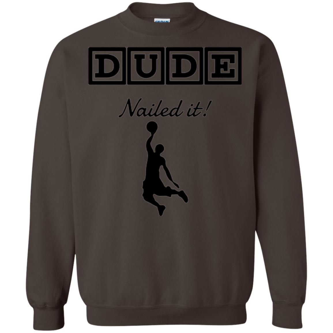 Basketball Lovers T-shirt Dude Nailed It Dark Chocolate