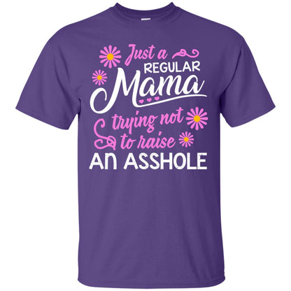 Just A Regular Mama Trying Not To Raise An Asshole Shirt For Mom Purple