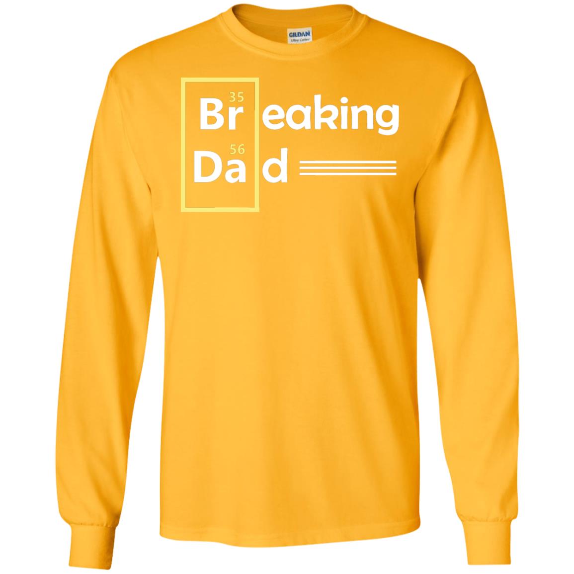 Breaking Dad Father_s Day Shirt Gold