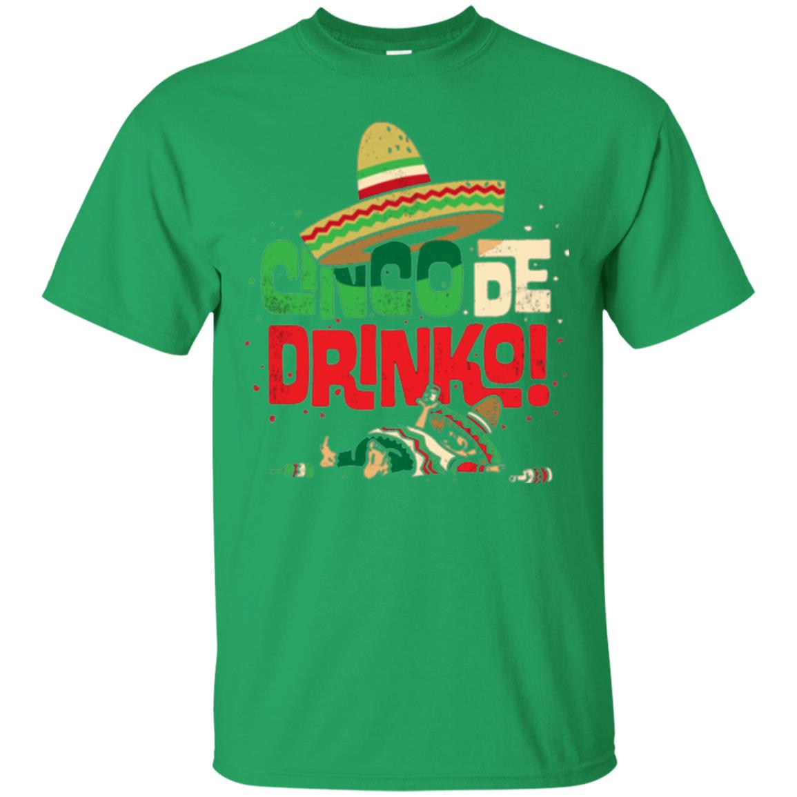 Cinco De Drinko Cinco De Mayo Drink Lover T-shirt Irish Green