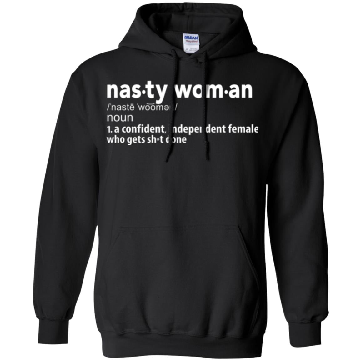 Nasty Woman Definition T-shirt Confident Independent Female Black