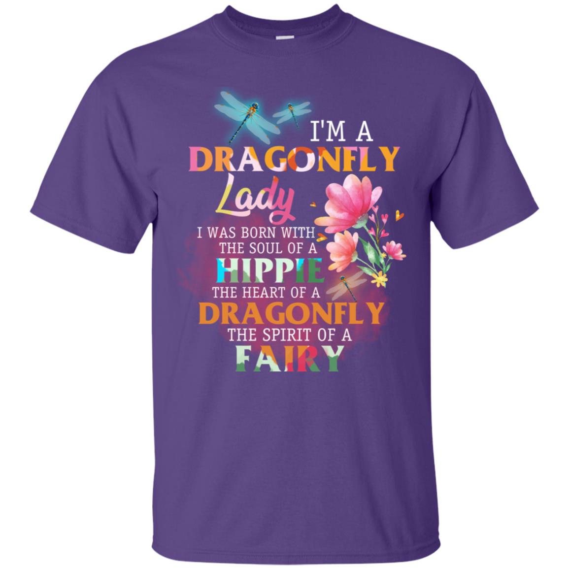 Im A Dragonfly Lady I Was Born With The Soul Of A Hippie The Heart Of A Dragonfly The Spirit Of A Fairy Purple