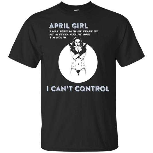April Girl I Was Born With My Heart T-shirt Black