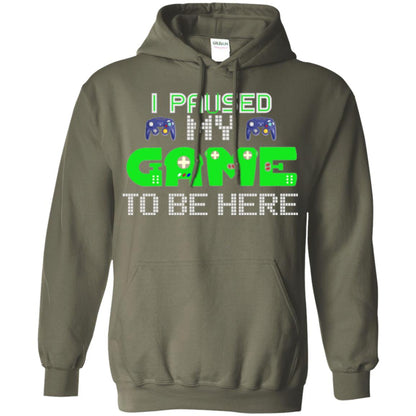 Video Gamer T-shirt I Paused My Game To Be Here Military Green