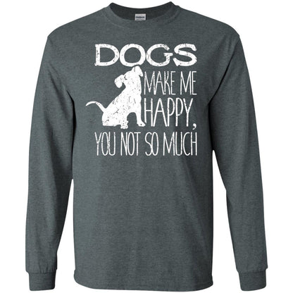 Dogs Make Me Happy You Not So Much Puppy Lover T-shirt Dark Heather