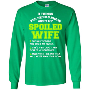 3 Things You Should Know About My Spoiled Wife Shirt For HusbandG240 Gildan LS Ultra Cotton T-Shirt