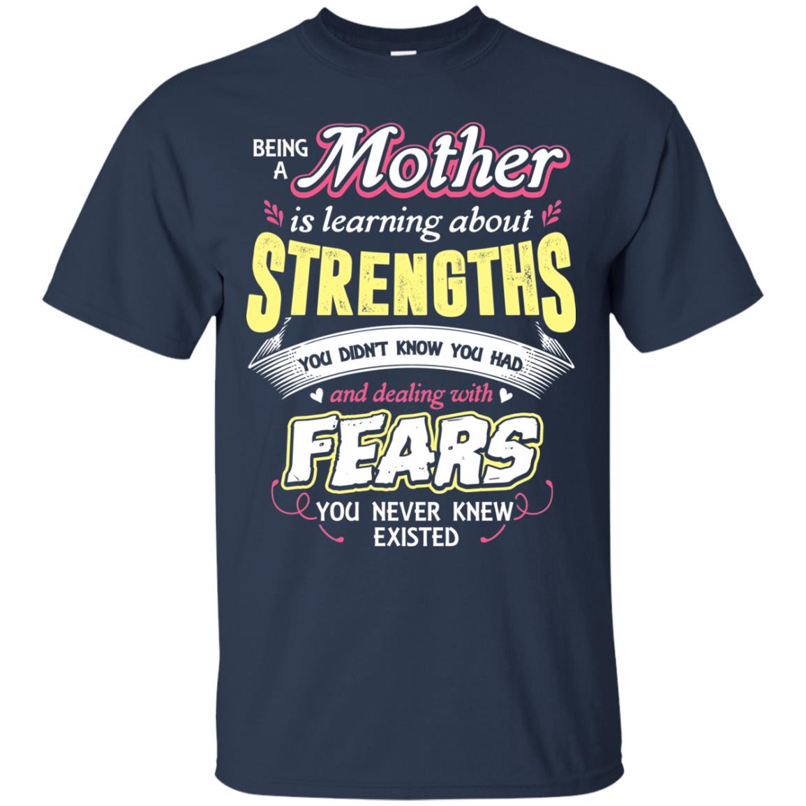 Being A Mother Is Learning About Strengths You Dont Know You Had And Deal With Fears You Never Knew Existed Navy
