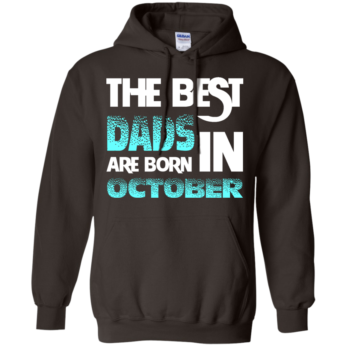Daddy T-shirt The Best Dads Are Born In October Dark Chocolate