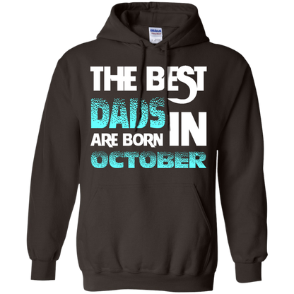 Daddy T-shirt The Best Dads Are Born In October Dark Chocolate