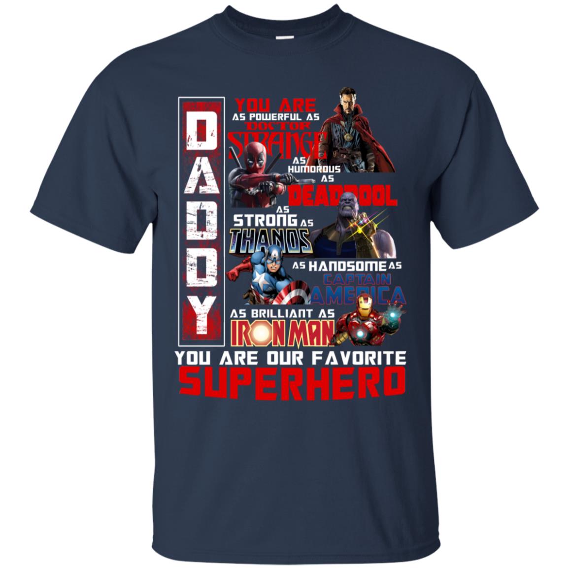 Daddy You Are As Powerful As Doctor Strange You Are Our Favorite Superhero Shirt Navy