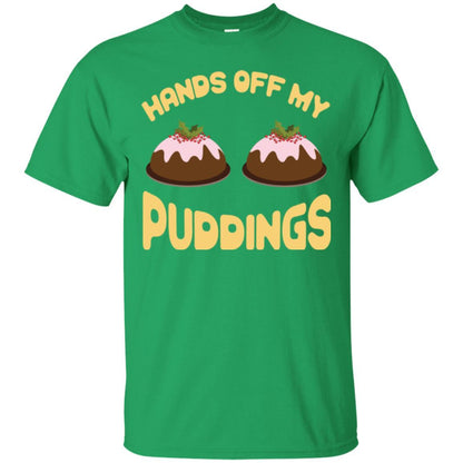 Christmas T-shirt Hands Off My Puddings Irish Green