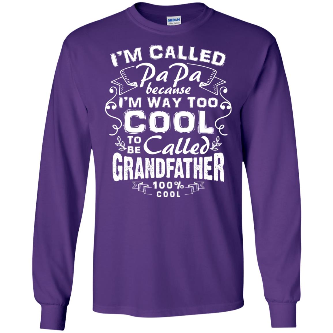 I_m Called Papa Because I_m Way Too Cool To Be Called Grandfather Purple