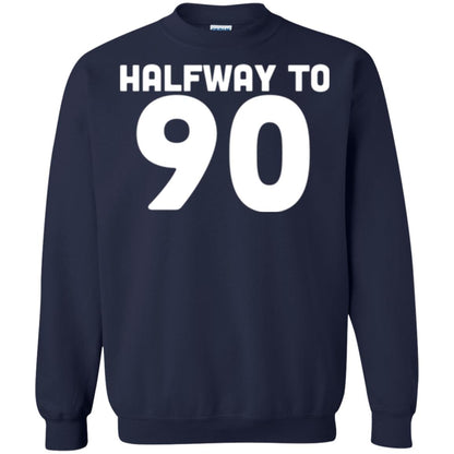 Funny 45th Birthday Funny T-shirt Halfway To 90 Navy