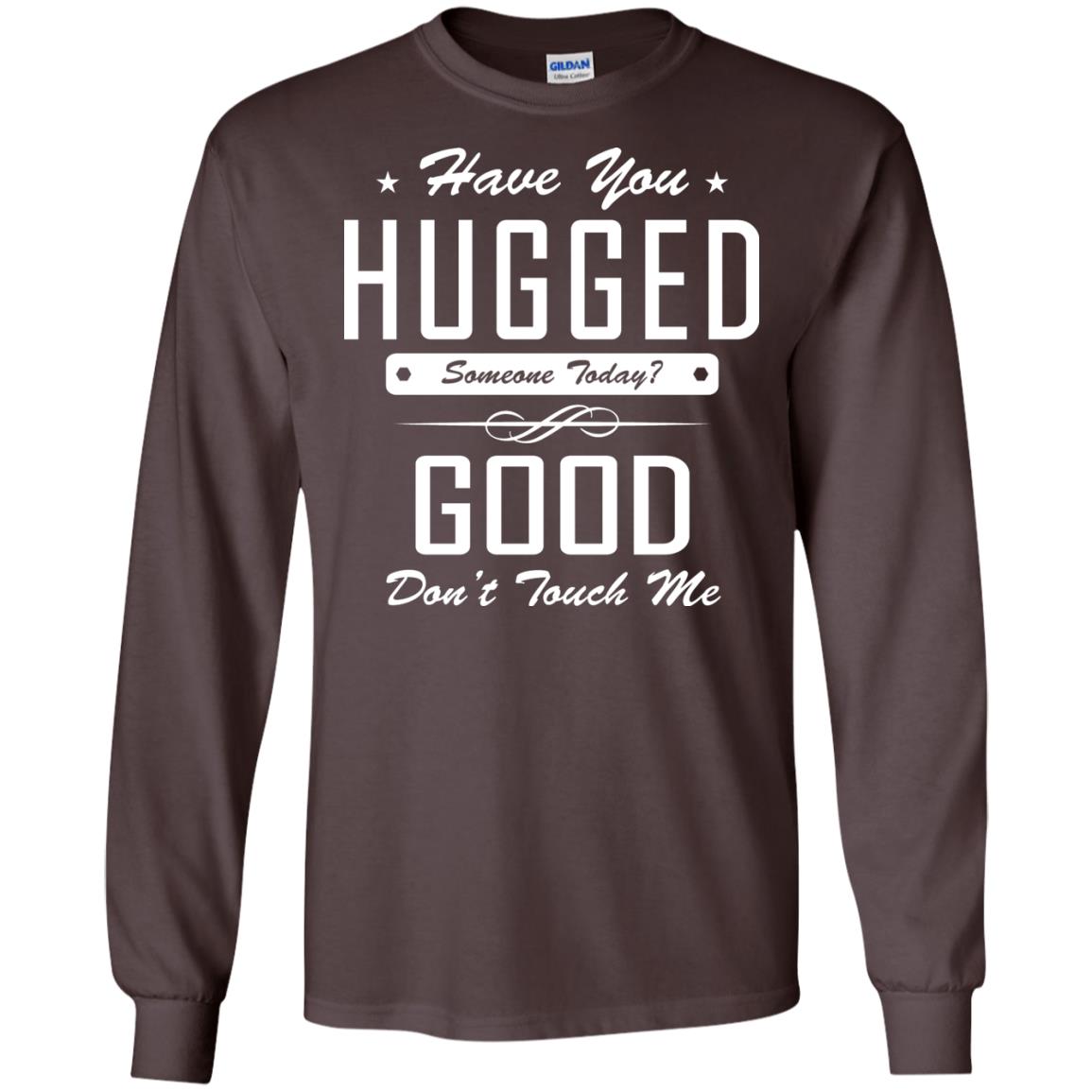 Have You Hugged Someone Today T-shirt Dark Chocolate