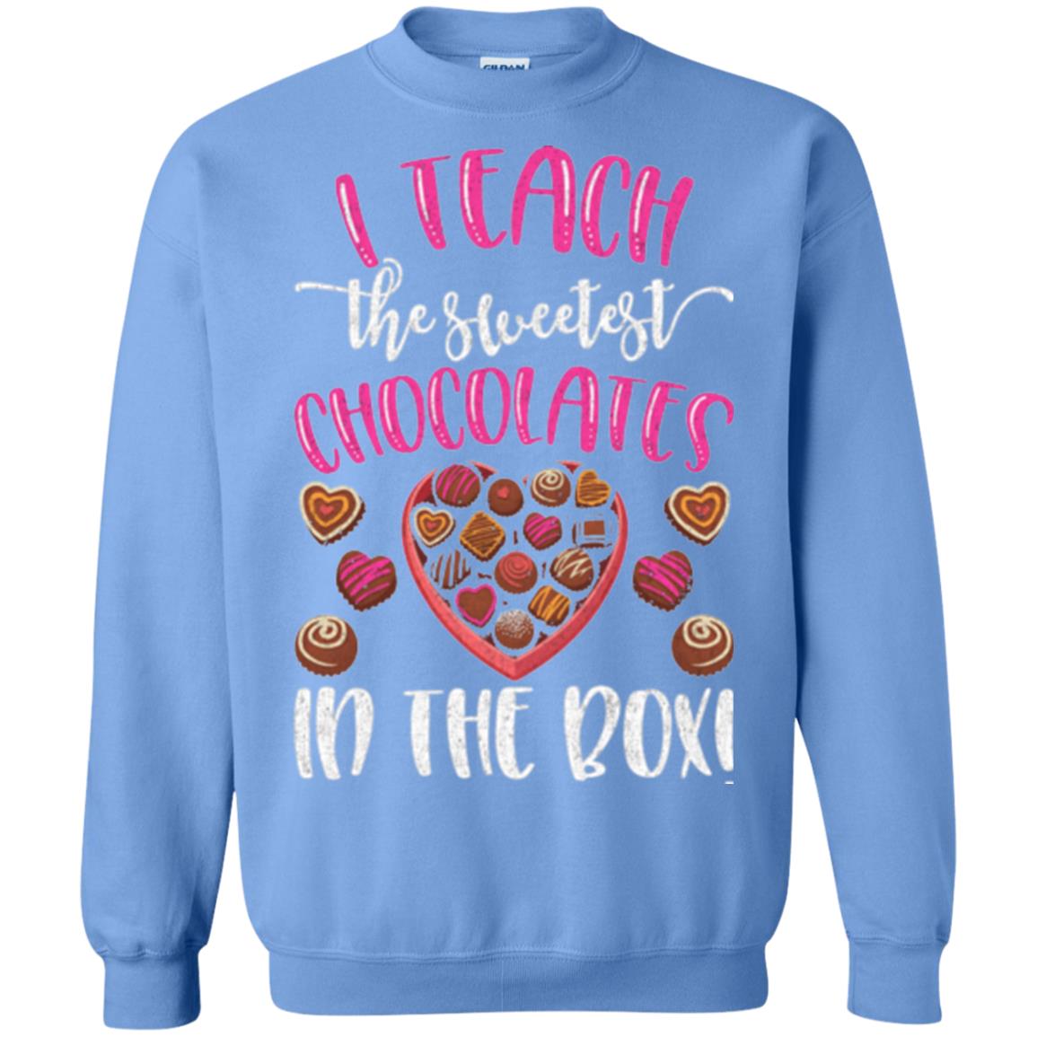 Valentines Day T-shirt I Teach The Sweetest Chocolates In The Box Carolina Blue