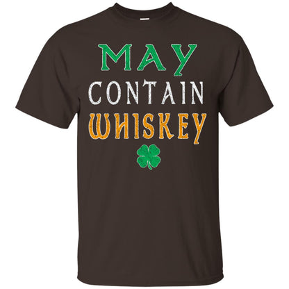 May Contain Whiskey St. Patrick_s Day T-shirt Dark Chocolate