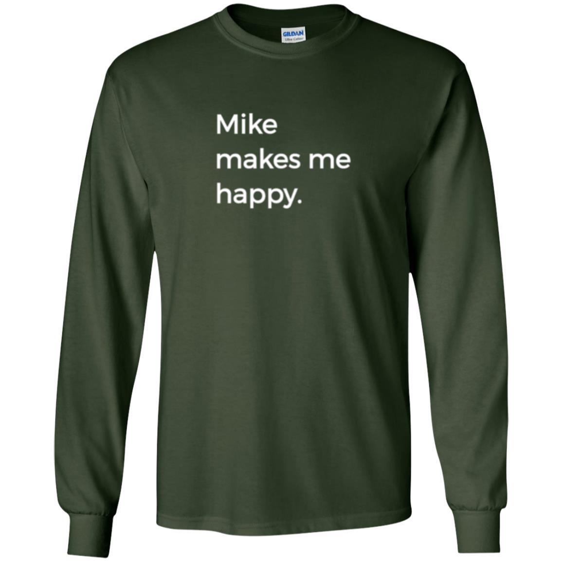 Strange Names And Things T-shirt Mike Makes Me Happy Forest Green