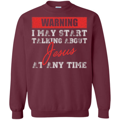 Christian T-shirt I May Start Talking About Jesus Maroon