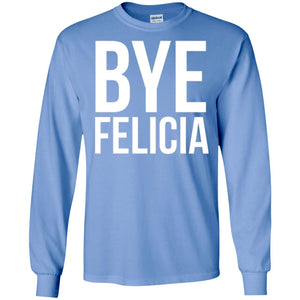 Bye Felicia Funny T-shirt