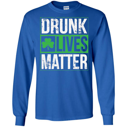 Drunk Lives Matter Saint Patrick_s Day T-shirt Royal