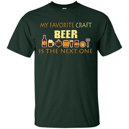 My Favorite Craft Beer Is The Next One Beer Lovers Shirt Forest