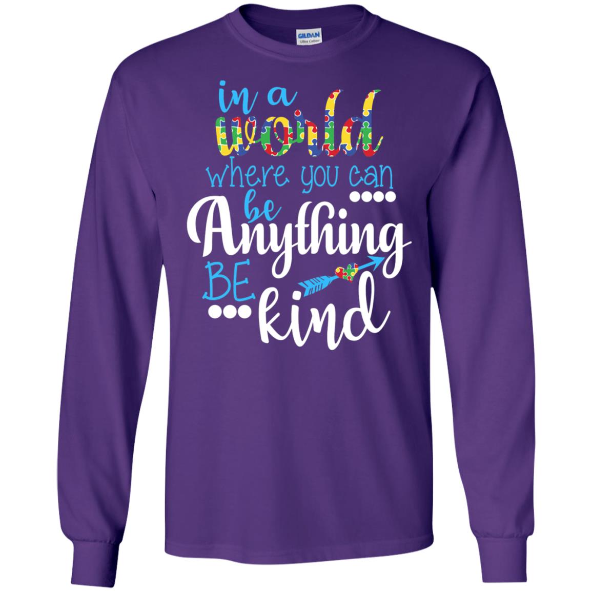 Where You Can Be Anything Be Kind Autism Awarenes Shirt Purple