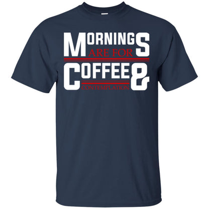 Coffee T-shirt Mornings Are For Coffee And Contemplation Navy