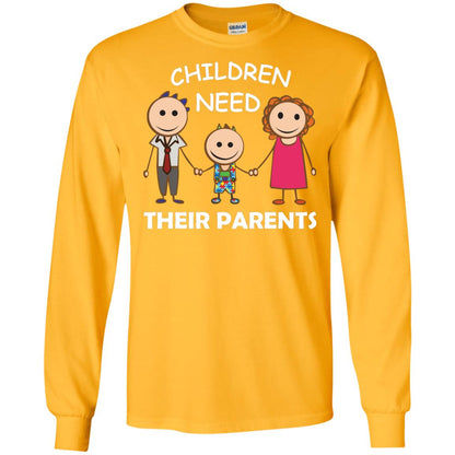 Children Need Their Parents End Separation Family Shirt Gold