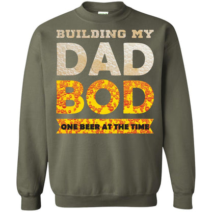 Building My Dad Bob One Beer At The Time Shirt Military Green