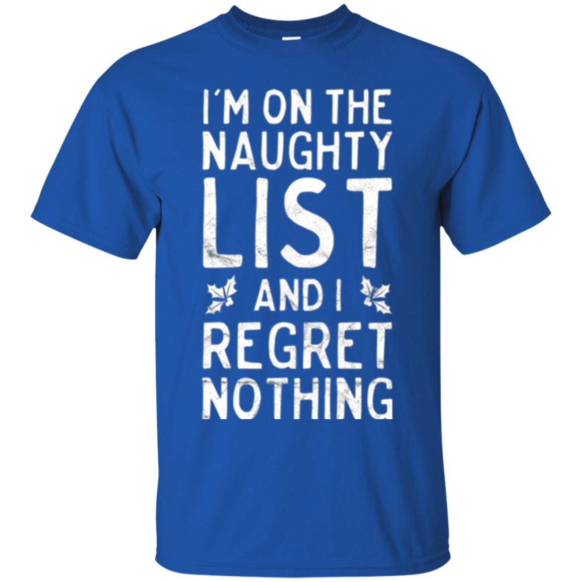 Christmas T-shirt I_m On The Naughty List Royal